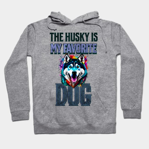The Husky Is My Favorite Dog Hoodie by Cheeky BB